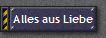 Alles aus Liebe
