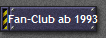 Fan-Club ab 1993
