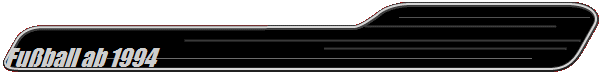 Fu�ball ab 1994