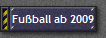 Fu�ball ab 2009