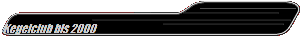 Kegelclub bis 2000